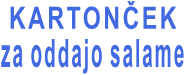 KARTONČEK  za oddajo salame